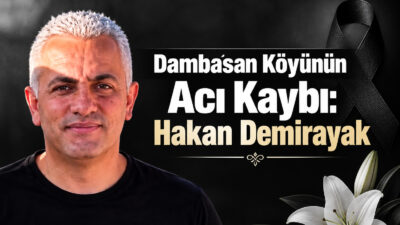 Dambasan köyü sakinlerinden Hakan Demirayak vefat etmiştir. Merhumun cenazesi, kılınacak