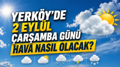 Meteoroloji Genel Müdürlüğü, Yozgat’ın Yerköy ilçesine yönelik 2 Eylül Çarşamba