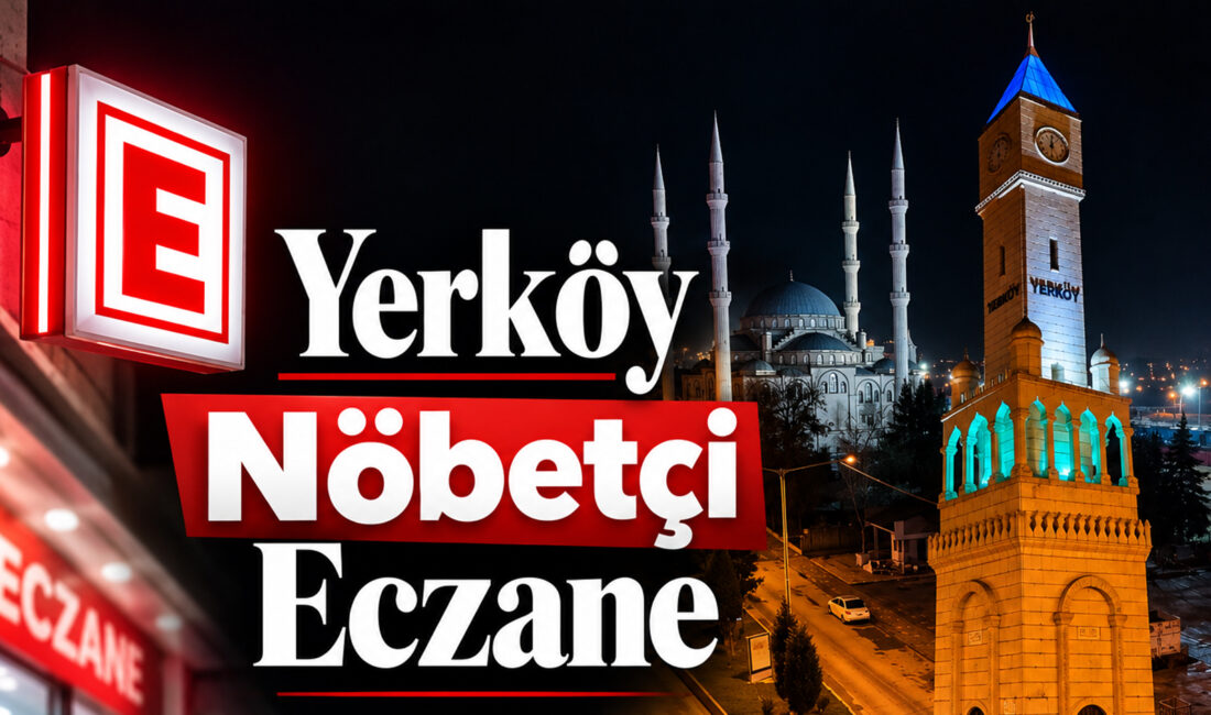 Yozgat’ın Yerköy ilçesinde 20 Eylül 2026 Pazar günü sabahından 21