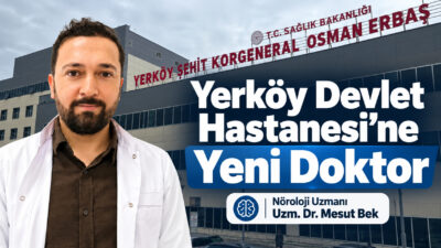 Yerköy Şehit Korgeneral Osman Erbaş Devlet Hastanesi, hekim kadrosunu güçlendirmeyi