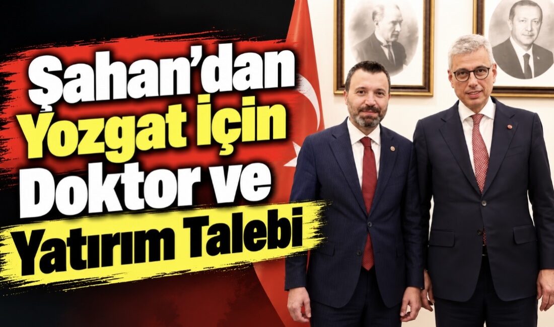 AK Parti Yozgat Milletvekili Süleyman Şahan, Yozgat genelinde sağlık yatırımlarını