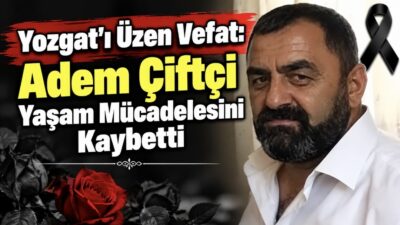 Yozgat Belediyesi Gelir Müdürü Adem Çiftçi, tedavi gördüğü hastanede karaciğer
