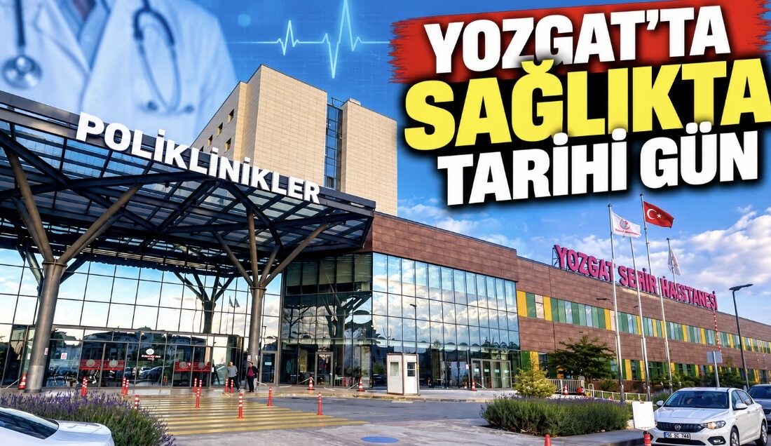 Yozgat Şehir Hastanesinde sağlık alanında tarihi bir başarıya imza atılarak