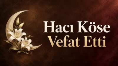 Çiçekdağı ilçemize bağlı Çamalak köyünden gelme, Kırşehir’de ikamet eden Hacı