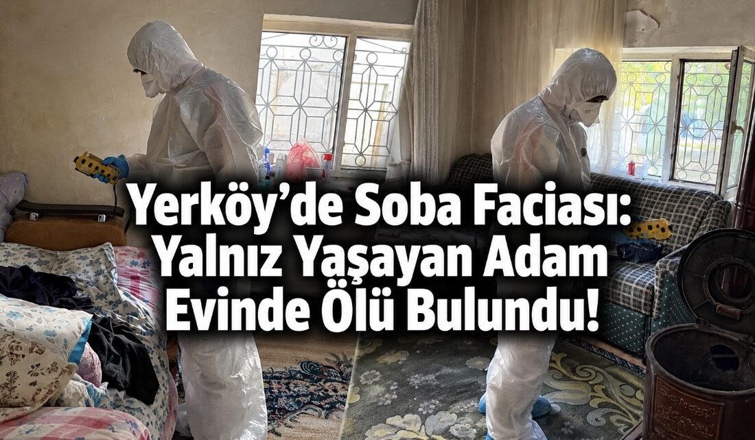 Yozgat’ın Yerköy ilçesinde, müstakil bir evde yalnız yaşayan 60 yaşındaki