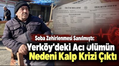 Yozgat’ın Yerköy ilçesinde yalnız yaşadığı evinde ölü bulunan ve ilk
