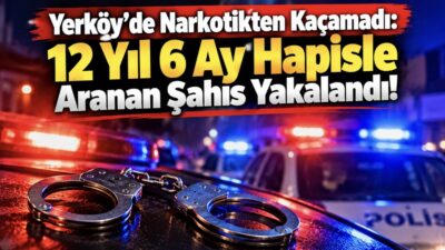 Yozgat’ın Yerköy ilçesinde polis ekiplerinin aranan şahıslara yönelik gerçekleştirdiği ortak