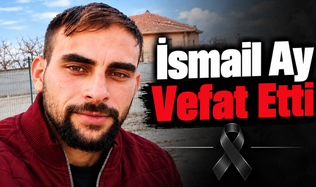 Yetikli köyü sakinlerinden, Hacı Ay’ın oğlu İsmail Ay vefat etmiştir.