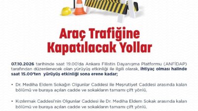 Ankara Emniyet Müdürlüğü, yarın saat 15.00’ten başlayarak, Ankara Filistin Dayanışma