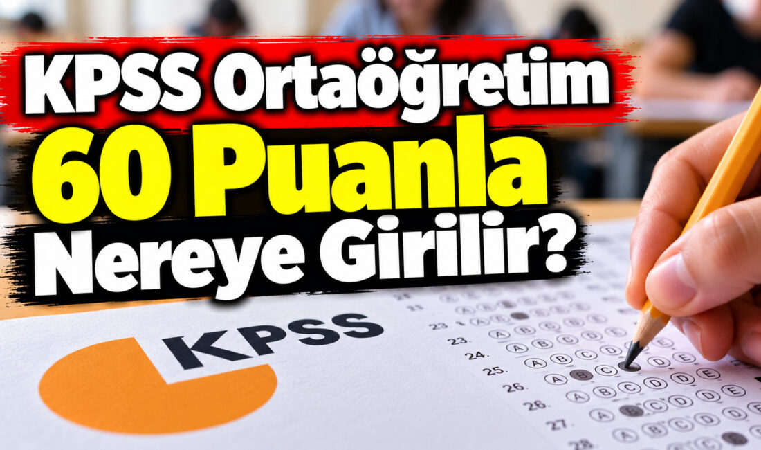 KPSS Ortaöğretim 60 puanla memur olunur mu, hangi kurumlara başvuru