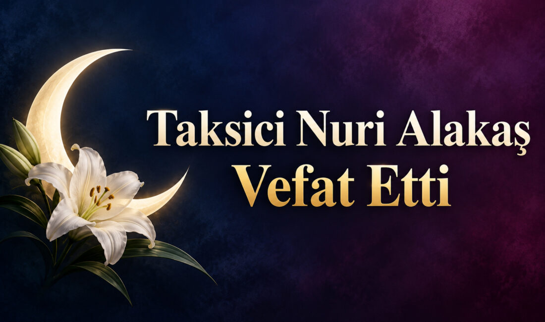 Küçükteflek köyü sakinlerinden, taksici esnafı Nuri Alakaş vefat etmiştir. Merhumun