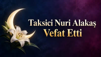 Küçükteflek köyü sakinlerinden, taksici esnafı Nuri Alakaş vefat etmiştir. Merhumun
