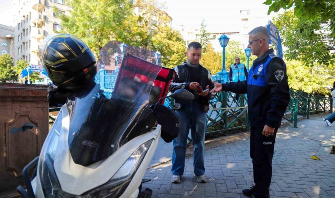 Eskişehir Büyükşehir Belediyesi Zabıta ekipleri, kentte yayalaştırılmış bölgelerde araç, motosiklet,