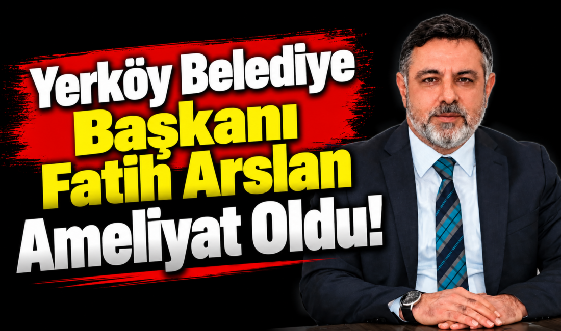 Yozgat’ın Yerköy İlçe Belediye Başkanı Av. Fatih Arslan’ın küçük çaplı