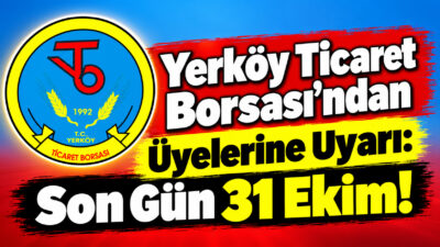 Yerköy Ticaret Borsası, üyelerine yönelik önemli bir duyuru yayımlayarak 2026