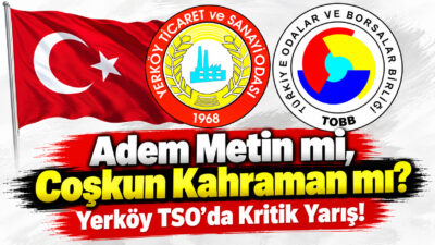 Yerköy Ticaret ve Sanayi Odası (YTSO) seçimleri öncesinde heyecan doruk